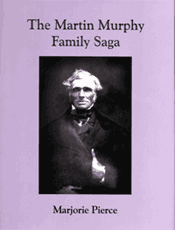 Martin Murphy Family Saga by Marjorie Pierce